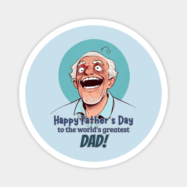 fathers day, Happy Father's Day to the world's greatest dad! / Father's Day gift Magnet by benzshope